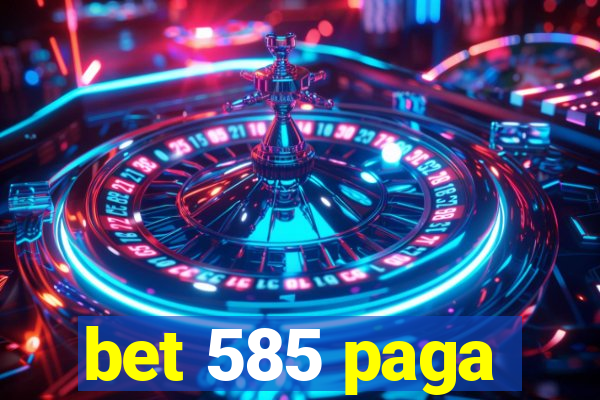 bet 585 paga